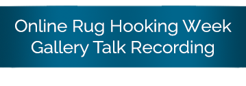 Online-Rug-Hooking-Week-Gallery-Talk-Recording-button