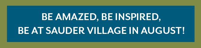 be-amazed-be-inspired-be-at-Sauder-Village